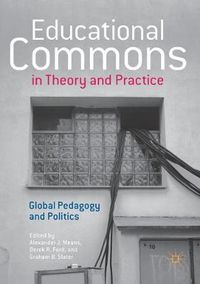 Cover image for Educational Commons in Theory and Practice: Global Pedagogy and Politics