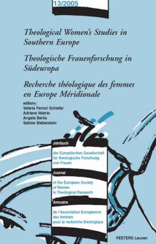 Cover image for Theological Women's Studies in Southern Europe: Theologische Frauenforschung in Sudeuropa - Recherche Theologique Des Femmes En Europe Meridionale