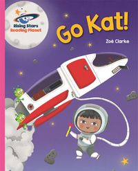 Cover image for Reading Planet - Go Kat, Go! - Pink A: Galaxy