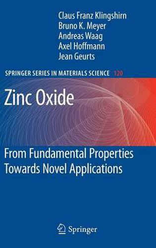 Zinc Oxide: From Fundamental Properties Towards Novel Applications