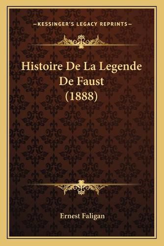 Cover image for Histoire de La Legende de Faust (1888)