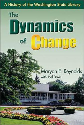 Cover image for The Dynamics of Change: A History of the Washington State Library