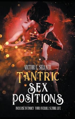 Cover image for Tantric Sex Positions: Increase Intimacy and Your Overall Sexual Life