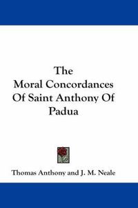 Cover image for The Moral Concordances of Saint Anthony of Padua