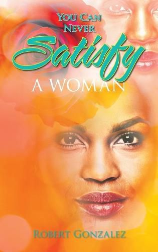 Cover image for You Can Never Satisfy a Woman