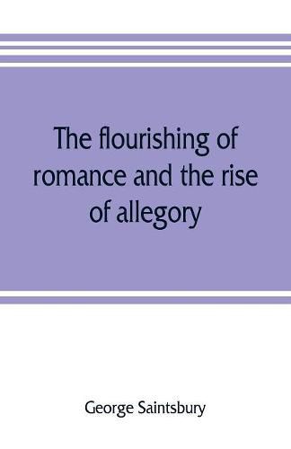 Cover image for The flourishing of romance and the rise of allegory