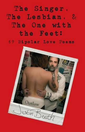 Cover image for The Singer, the Lesbian and the One with the Feet: 69 Bipolar Love Poems