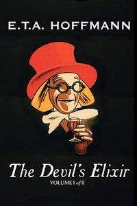 Cover image for The Devil's Elixir, Vol. I of II by E.T A. Hoffman, Fiction, Fantasy