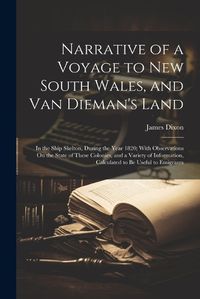 Cover image for Narrative of a Voyage to New South Wales, and Van Dieman's Land