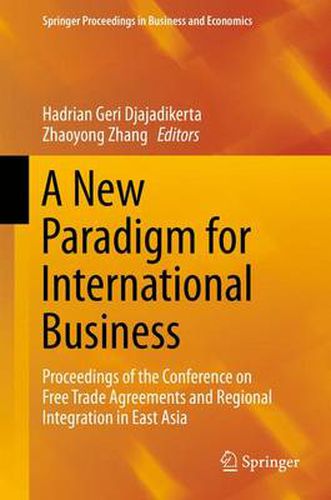 Cover image for A New Paradigm for International Business: Proceedings of the Conference on Free Trade Agreements and Regional Integration in East Asia
