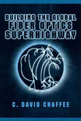 Cover image for Building the Global Fiber Optics Superhighway