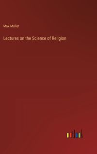 Cover image for Lectures on the Science of Religion