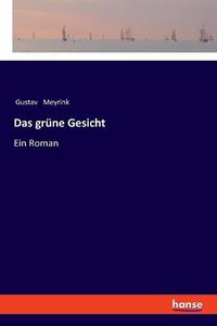 Cover image for Das grune Gesicht: Ein Roman