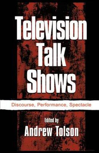 Cover image for Television Talk Shows: Discourse, Performance, Spectacle