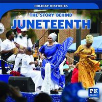 Cover image for The Story Behind Juneteenth