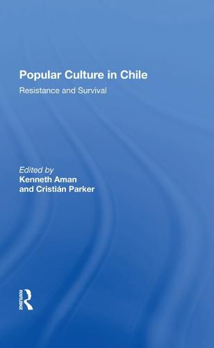 Popular Culture in Chile: Resistance and Survival