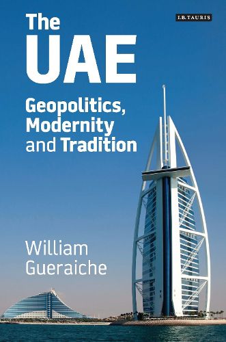 Cover image for The UAE: Geopolitics, Modernity and Tradition