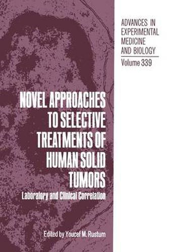 Novel Approaches to Selective Treatments of Human Solid Tumors: Laboratory and Clinical Correlation - Proceedings of an International Symposium Held in Buffalo, New York, September 10-12, 1992