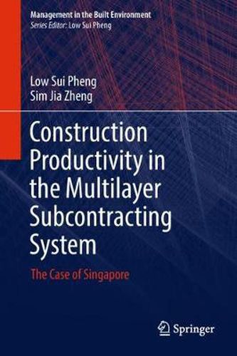 Cover image for Construction Productivity in the Multilayer Subcontracting System: The Case of Singapore