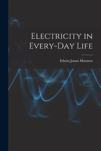 Electricity in Every-Day Life