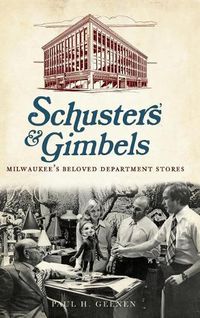 Cover image for Schuster's & Gimbels: Milwaukee's Beloved Department Stores