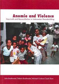 Cover image for Anomie and Violence: Non-truth and Reconciliation in Indonesian Peacebuilding