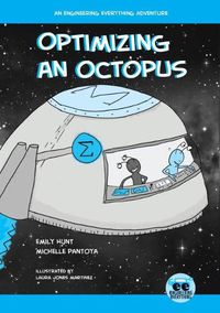 Cover image for Optimizing an Octopus: An Engineering Everything Adventure