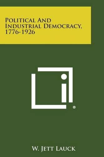 Cover image for Political and Industrial Democracy, 1776-1926