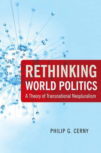 Cover image for Rethinking World Politics: A Theory of Transnational Neopluralism