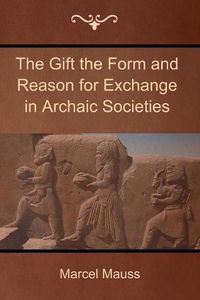 Cover image for The Gift the Form and Reason for Exchange in Archaic Societies