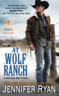 Cover image for At Wolf Ranch: A Montana Men Novel