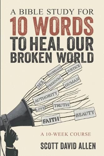 Cover image for A Bible Study for 10 Words to Heal Our Broken World