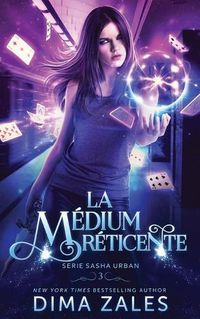 Cover image for La medium reticente (Serie Sasha Urban t. 3)