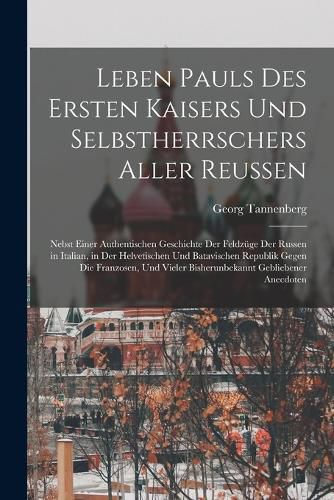 Cover image for Leben Pauls Des Ersten Kaisers Und Selbstherrschers Aller Reussen