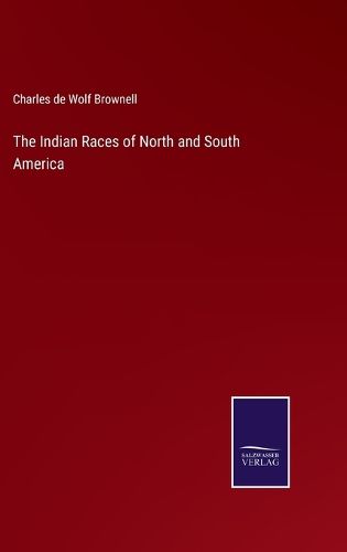 The Indian Races of North and South America