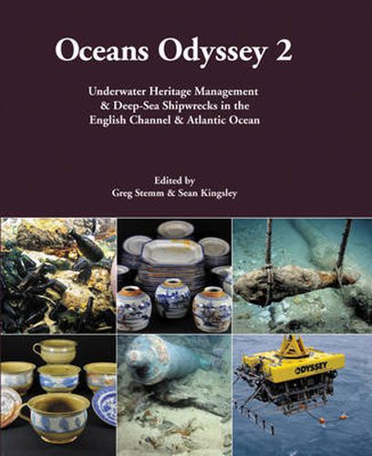 Cover image for Oceans Odyssey 2: Underwater Heritage Management & Deep-Sea Shipwrecks in the English Channel & Atlantic Ocean