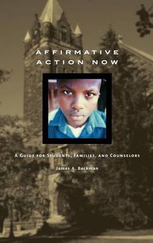 Affirmative Action Now: A Guide for Students, Families, and Counselors