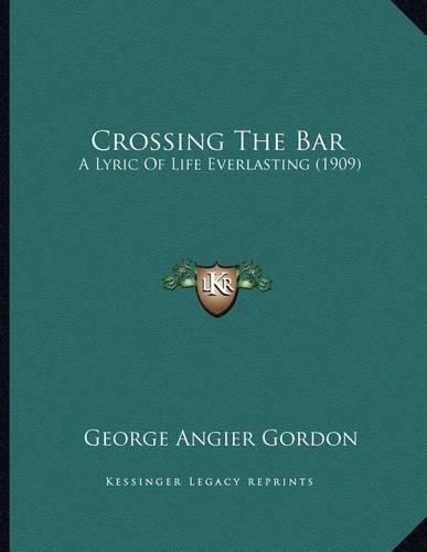 Crossing the Bar: A Lyric of Life Everlasting (1909)