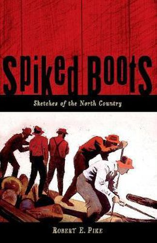 Cover image for Spiked Boots: Sketches of the North Country