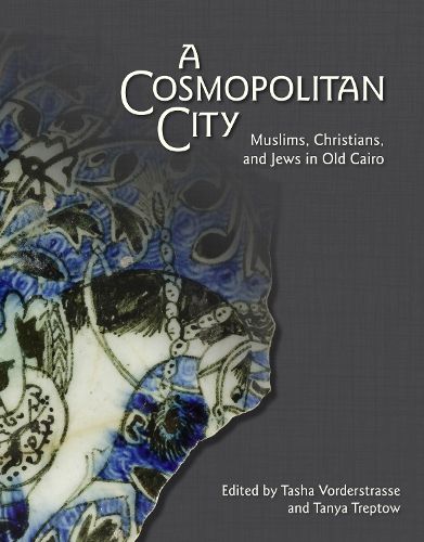 Cover image for A Cosmopolitan City: Muslims, Christians, and Jews in Old Cairo