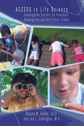 Cover image for Access to Life Science: Investigation Starters for Preschool, Kindergarten and the Primary Grades