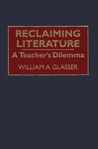 Cover image for Reclaiming Literature: A Teacher's Dilemma