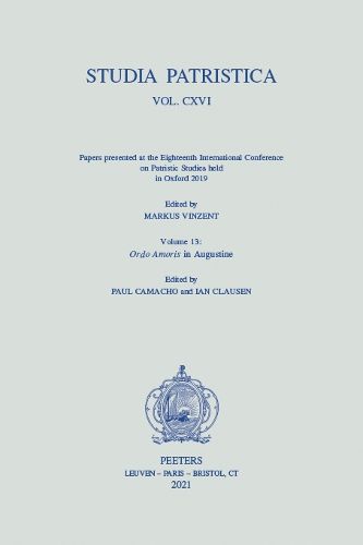 Cover image for Studia Patristica. Vol. CXVI - Papers presented at the Eighteenth International Conference on Patristic Studies held in Oxford 2019: Volume 13: Ordo Amoris in Augustine