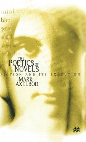 Cover image for The Poetics of Novels: Fiction and its Execution