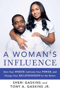 Cover image for A Woman's Influence: Own Your Worth, Cultivate Your Power, and Change Your Relationships for the Better