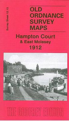Cover image for Hampton Court and East Molesey 1912: Surrey Sheet 12.13
