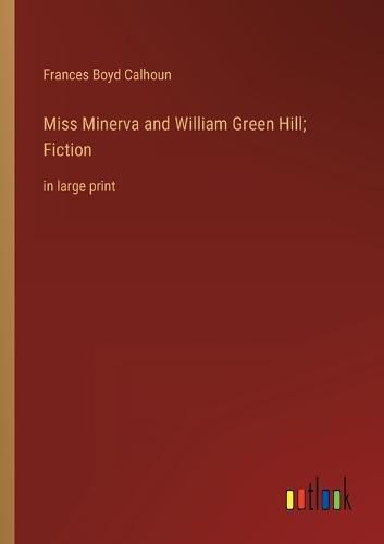 Miss Minerva and William Green Hill; Fiction