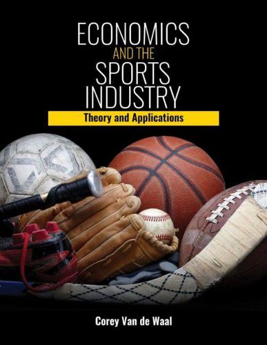 Cover image for Economics and the Sports Industry: Theory and Applications