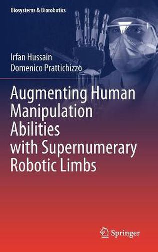 Cover image for Augmenting Human Manipulation Abilities with Supernumerary Robotic Limbs