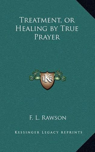 Cover image for Treatment, or Healing by True Prayer